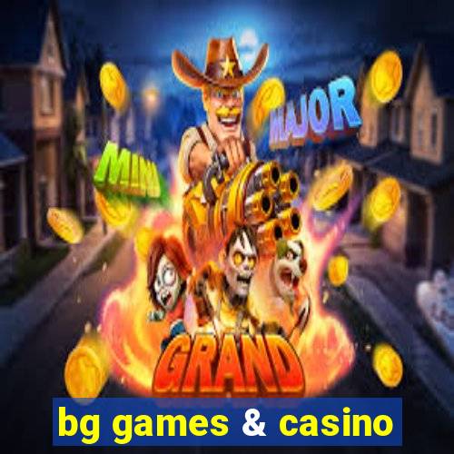 bg games & casino