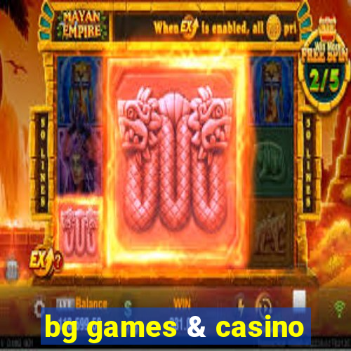 bg games & casino