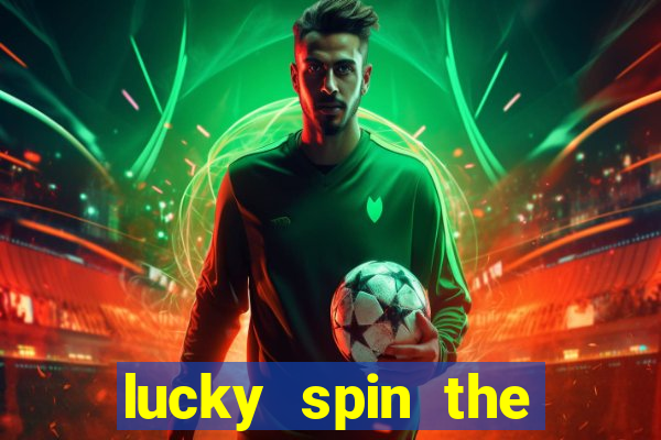 lucky spin the wheel - win free