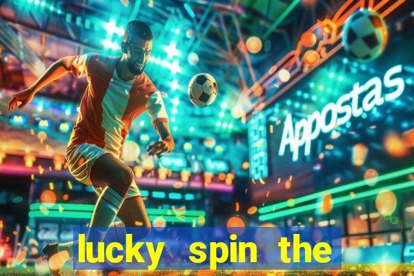 lucky spin the wheel - win free