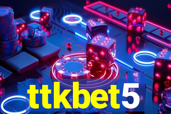 ttkbet5