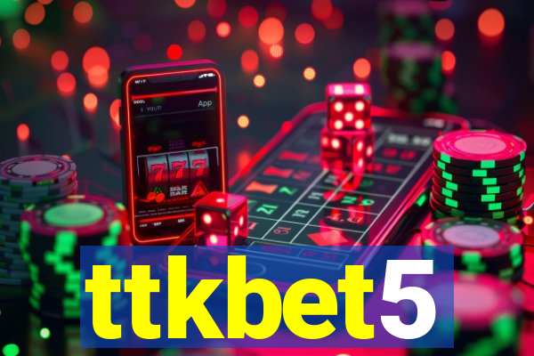 ttkbet5