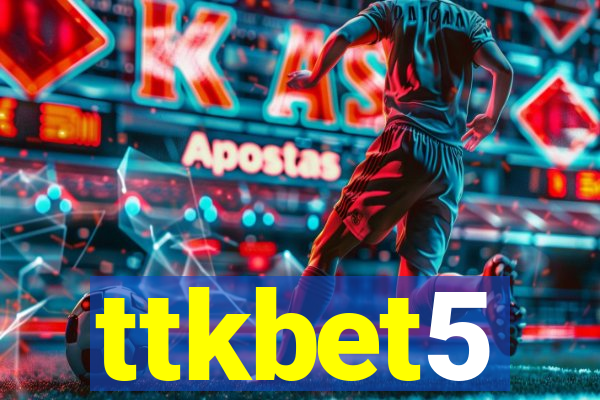 ttkbet5