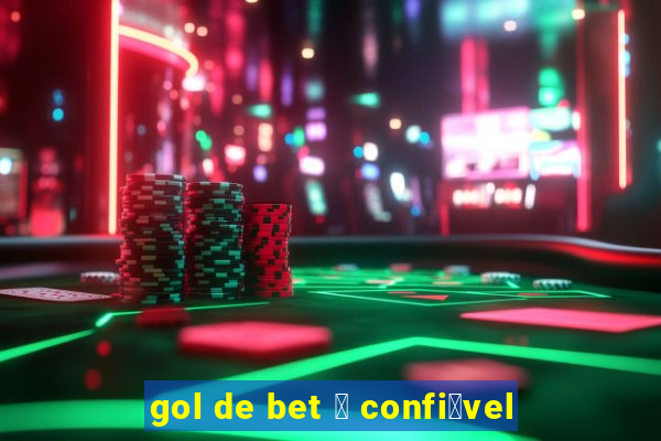 gol de bet 茅 confi谩vel