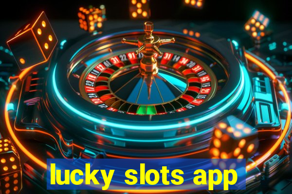 lucky slots app