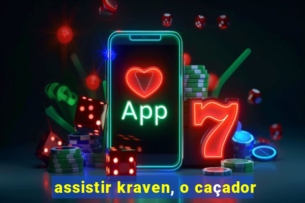 assistir kraven, o caçador