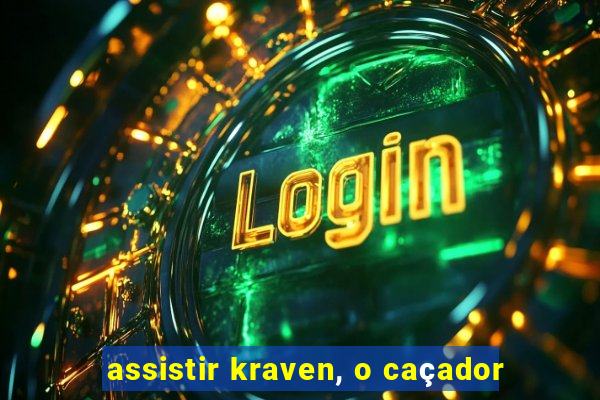 assistir kraven, o caçador