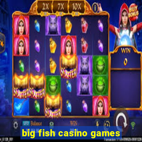 big fish casino games