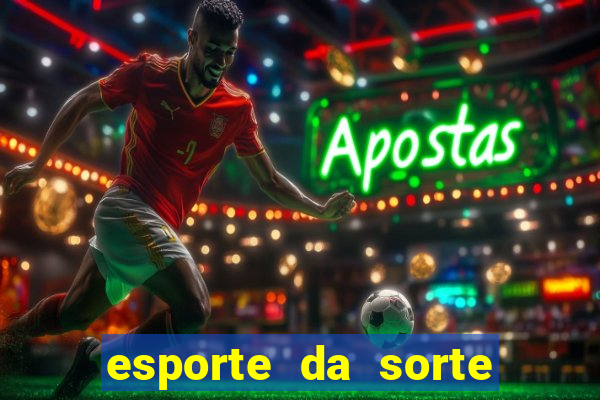 esporte da sorte melhores jogos