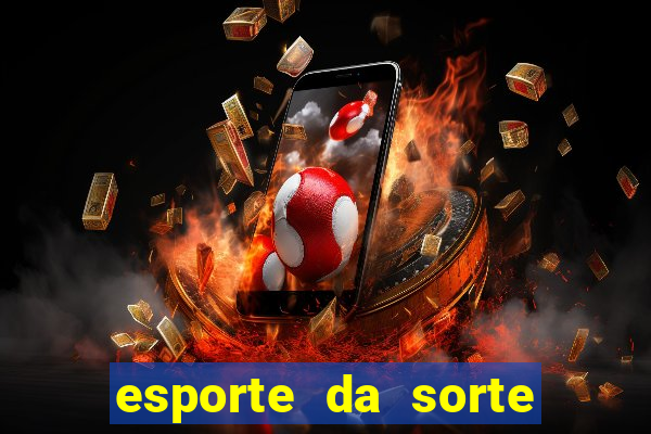 esporte da sorte melhores jogos