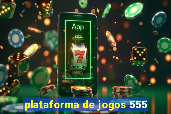 plataforma de jogos 555