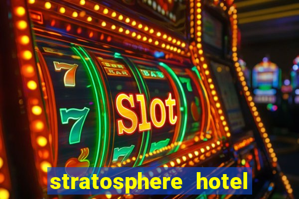 stratosphere hotel and casino