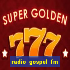 radio gospel fm salvador bahia