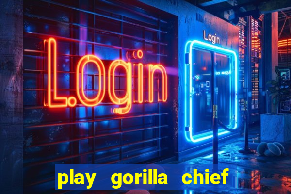 play gorilla chief slot machine