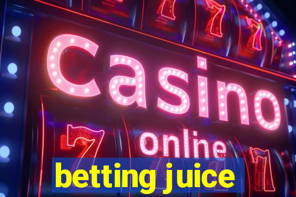 betting juice