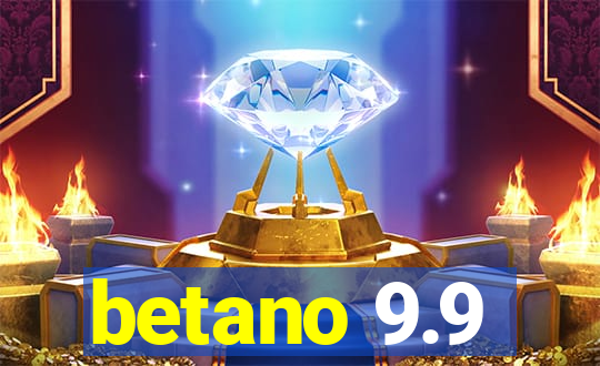 betano 9.9