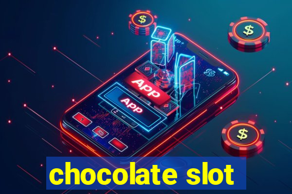 chocolate slot