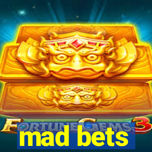 mad bets