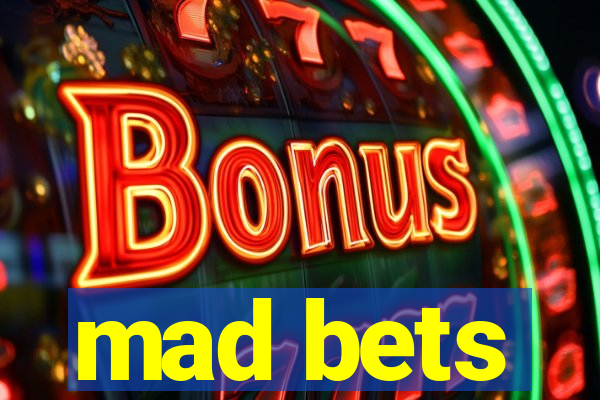 mad bets