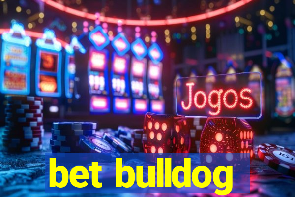 bet bulldog