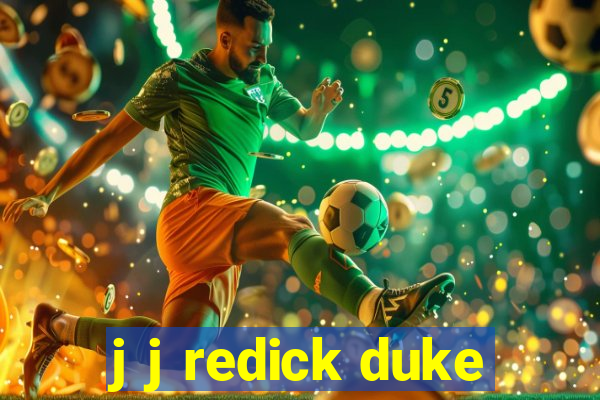 j j redick duke