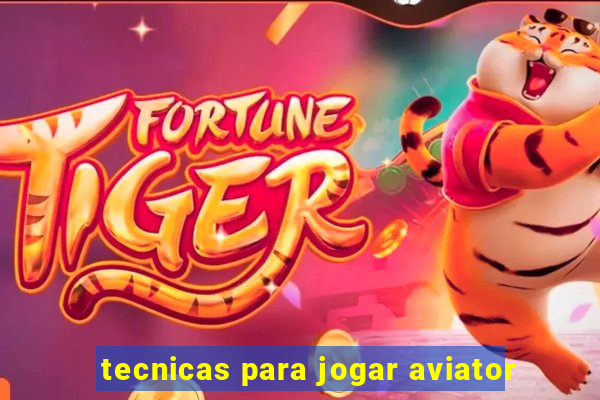 tecnicas para jogar aviator