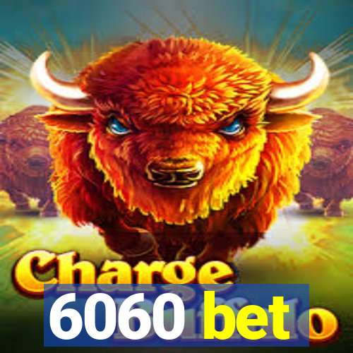 6060 bet