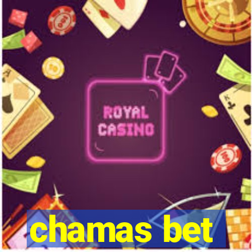 chamas bet