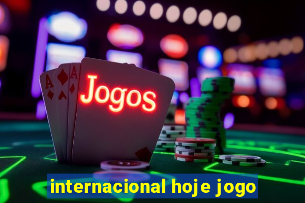 internacional hoje jogo