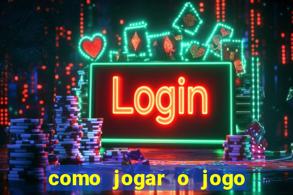 como jogar o jogo do tigrinho