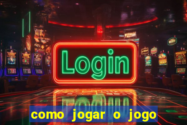 como jogar o jogo do tigrinho