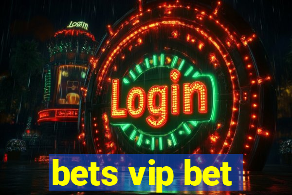 bets vip bet