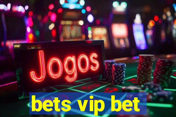 bets vip bet