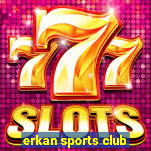 erkan sports club