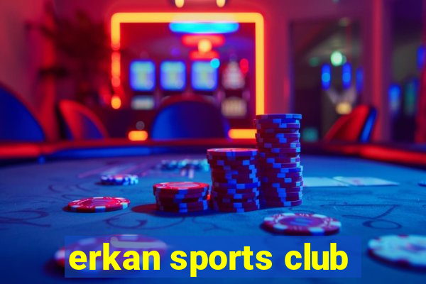 erkan sports club