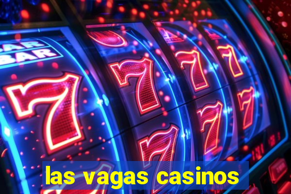 las vagas casinos