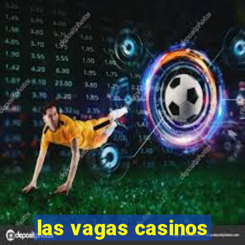 las vagas casinos