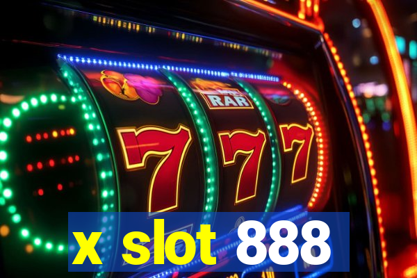 x slot 888