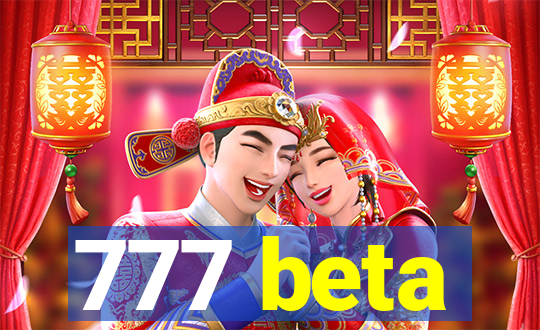 777 beta