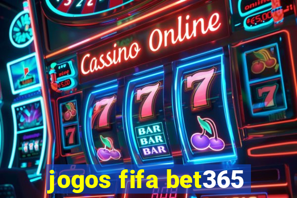 jogos fifa bet365