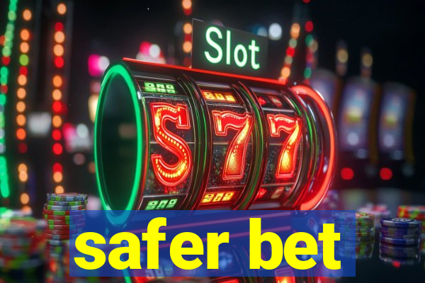 safer bet