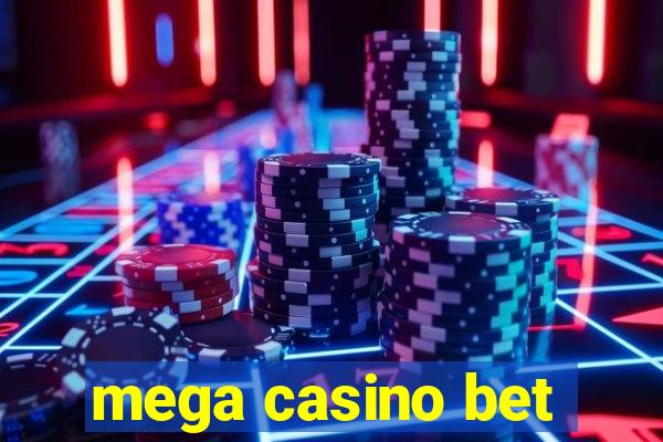 mega casino bet