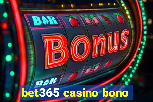 bet365 casino bono