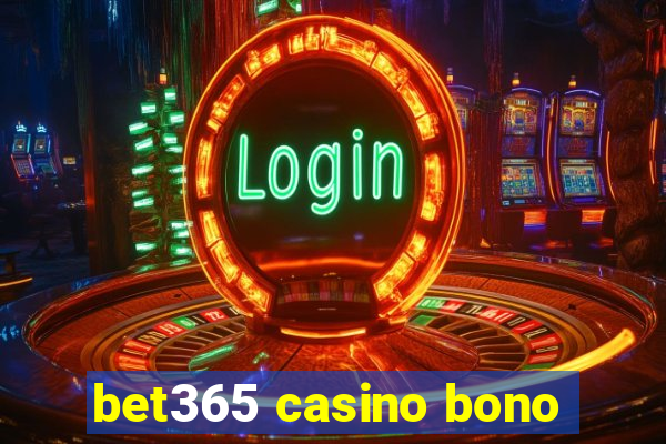 bet365 casino bono