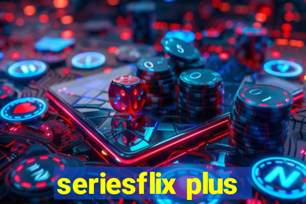 seriesflix plus