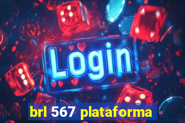 brl 567 plataforma