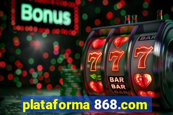 plataforma 868.com