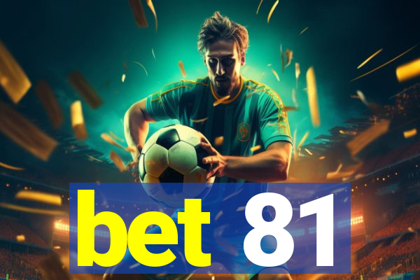 bet 81