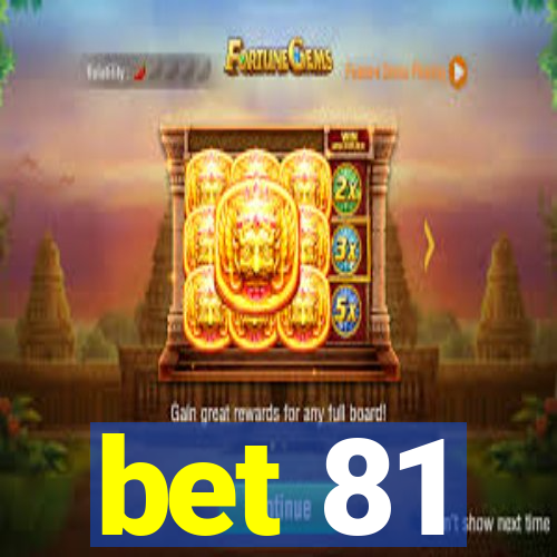 bet 81