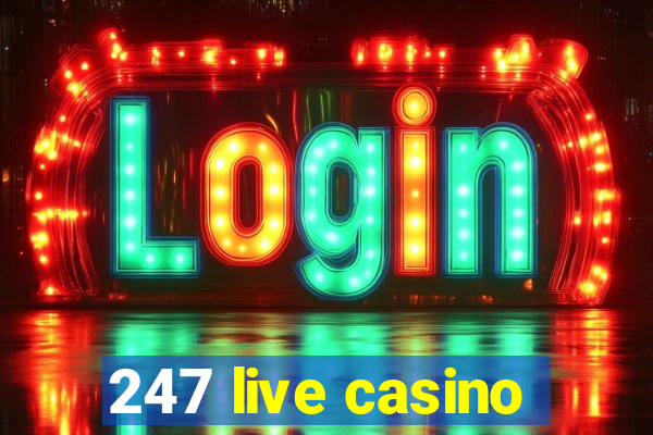 247 live casino